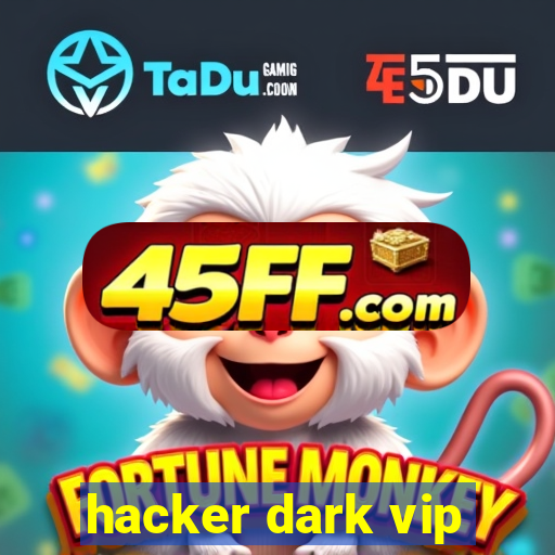 hacker dark vip